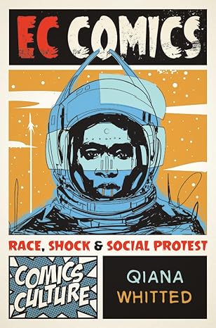Book cover for Qiana Whitted's EC Comics: Race, Shock, and Social Protest